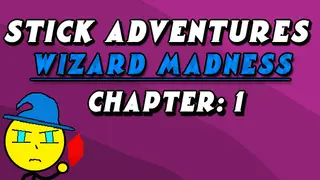 Stick Adventures: Wizard Madness: Chapter 1