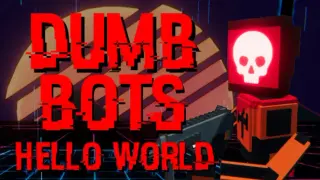 DumbBots: Hello World