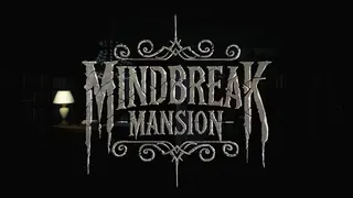 Mindbreak Mansion