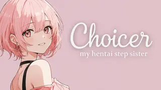 Choicer: My hentai step sister