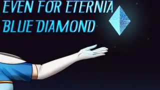 Even For Eternia: Blue Diamond
