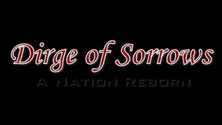 Dirge of Sorrows: A Nation Reborn