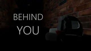 Behind You