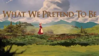What We Pretend To Be