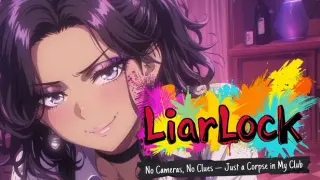 LiarLock: No Cameras, No Clues — Just a Corpse in My Club