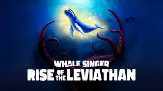 Whale Singer: Rise of the Leviathan