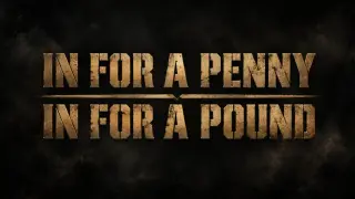 In for a Penny, In for a Pound