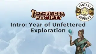 Fantasy Grounds - Pathfinder Society Intro: Year of Unfettered Exploration