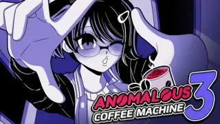 Anomalous Coffee Machine 3