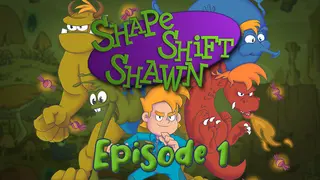 Shape Shift Shawn Episode 1: Tale of the Transmogrified