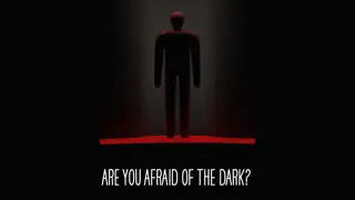 Are You Afraid of the Dark