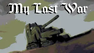 My Last War