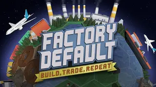 Factory Default: Build, Trade, Repeat
