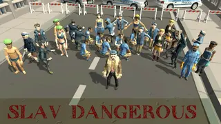 Slav Dangerous