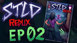 STLD Redux: Episode 02