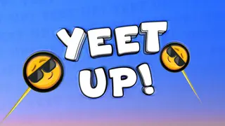 Yeet Up!