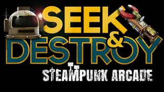 Seek & Destroy - Steampunk Arcade