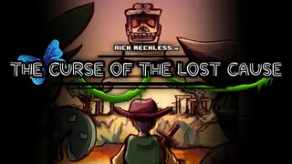 Nick Reckless in The Curse of the Lost Cause