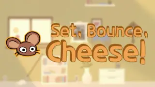 Set, Bounce, Cheese!