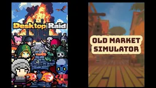 Desktop Raid & Old Market Simulator