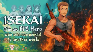 Isekai: I'm a FPS Hero, I was summoned to an another world