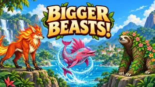 BIGGER BEASTS!