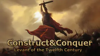 Construct&Conquer:The Levant in the 12th Century