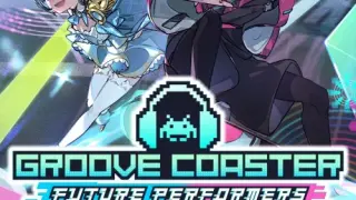 GROOVE COASTER FUTURE PERFORMERS - Switch