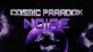 Cosmic Paradox: Noire