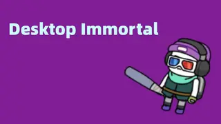 Desktop Immortal