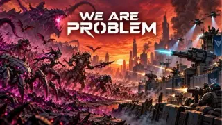 We Are Problem