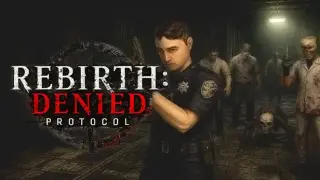 Rebirth: Denied Protocol
