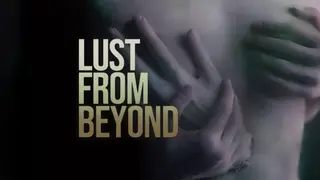 Lust from Beyond