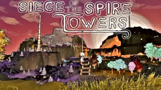 Siege of the Spire Towers