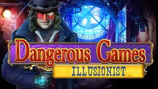 Dangerous Games: Illusionist Collector's Edition