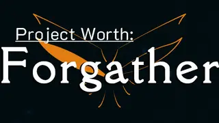 Project Worth: Forgather