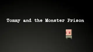 Tommy and the Monster Prison