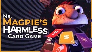 Mr. Magpie’s Harmless Card Game