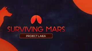 Surviving Mars: Project Laika