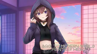 Back to Modern World - Fantasy Hero