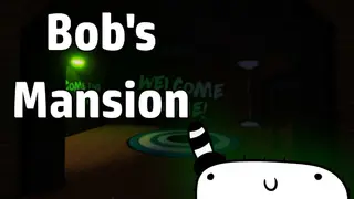 Bob's Mansion