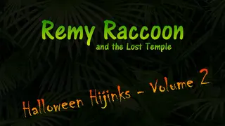 Remy Raccoon and the Lost Temple - Halloween Hijinks (Volume 2)