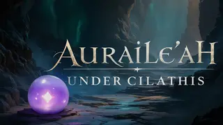 Auraile'ah: Under Cilathis