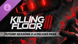Killing Floor 3 - Future Seasons 2-4 Deluxe Pass Deluxe