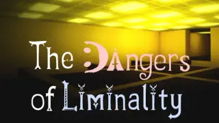 The Dangers of Liminality