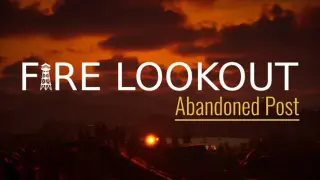 Fire Lookout: Abandoned Post