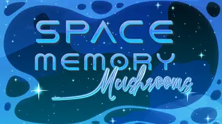 Space Memory: Mushrooms