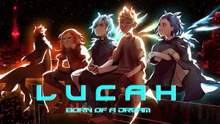 Lucah: Born of a Dream
