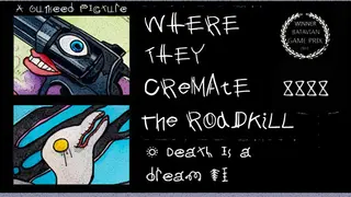 Where They Cremate The Roadkill