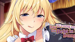 Is It Wrong to Repay the Debt in a Dungeon?